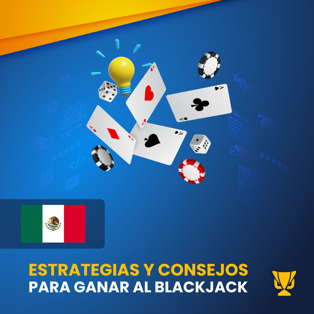 Estrategias y consejos para ganar al blackjack